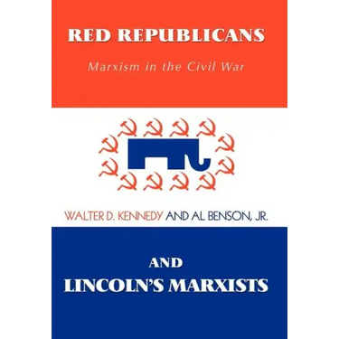 Red Republicans and Lincoln's Marxists: Marxism in the Civil War