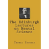 The Edinburgh Lectures on Mental Science