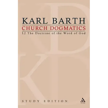 Church Dogmatics Study Edition 5: The Doctrine of the Word of God I.2 § 19-21
