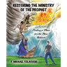 Restoring the Ministry of the Prophet: Finding a Place for the New Believer