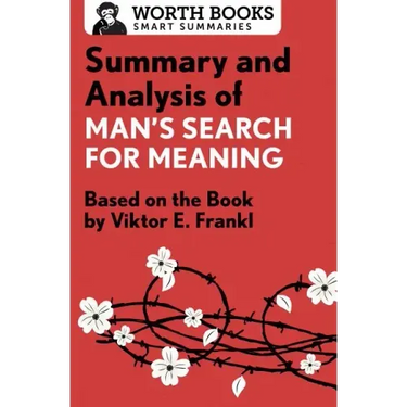 Summary and Analysis of Man's Search for Meaning: Based on the Book by Victor E. Frankl