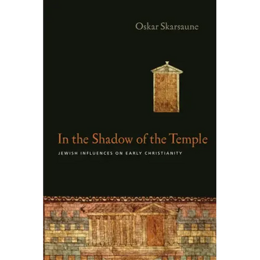 In the Shadow of the Temple: Jewish Influences on Early Christianity