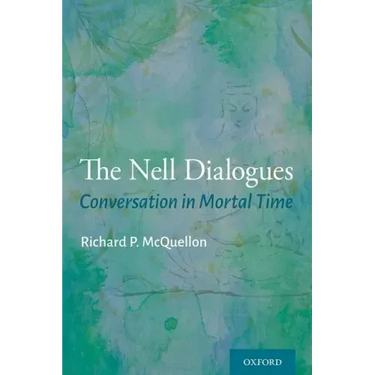 The Nell Dialogues: Conversation in Mortal Time