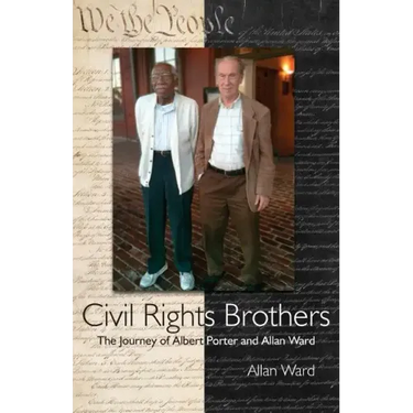 Civil Rights Brothers: The Journey of Albert Porter and Allan Ward