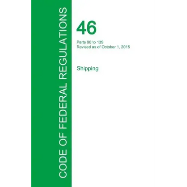 Code of Federal Regulations Title 46, Volume 4, October 1, 2015