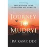 Journey to Mudryi: The Wisdom That Underlies All Healing