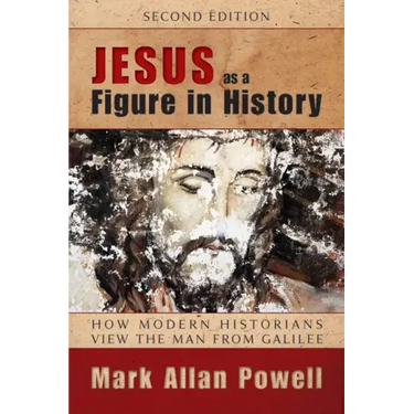 Jesus as a Figure in History: How Modern Historians View the Man from Galilee