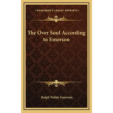 The Over Soul According to Emerson