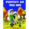 Perfect As You Are: Understanding & Accepting Children with Disabilities