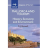 Mallorca and Tourism: History, Economy and Environment
