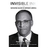 Invisible Ink: Navigating racism in corporate America