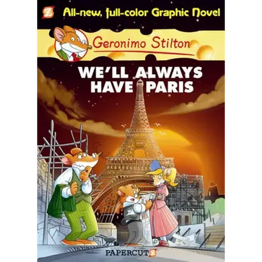 Geronimo Stilton Graphic Novels #11: We'll Always Have Paris