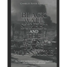 Black Wall Street and the Tulsa Race Massacre: The Creation and Destruction of America's Wealthiest African American Neighborhood