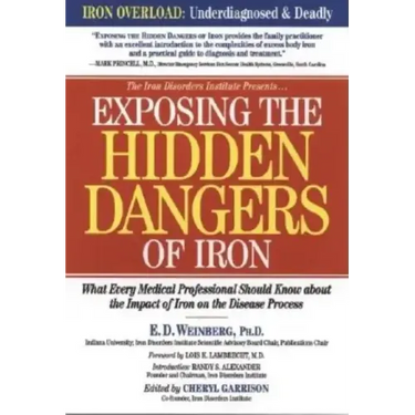 Exposing the Hidden Dangers of Iron: What Every Medical Professional Should Know about the Impact of Iron on the Disease Process