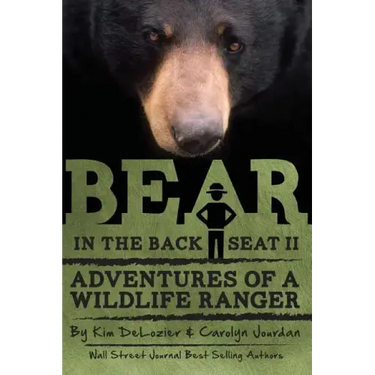 Bear in the Back Seat II: Adventures of a Wildlife Ranger in the Great Smoky Mountains National Park