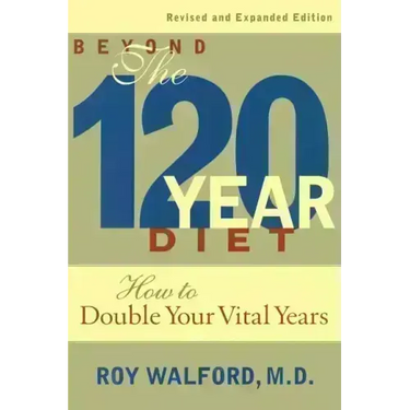Beyond the 120-Year Diet: How to Double Your Vital Years