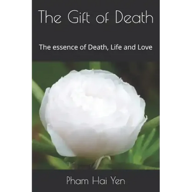 The Gift of Death: The essence of Death, Life and Love