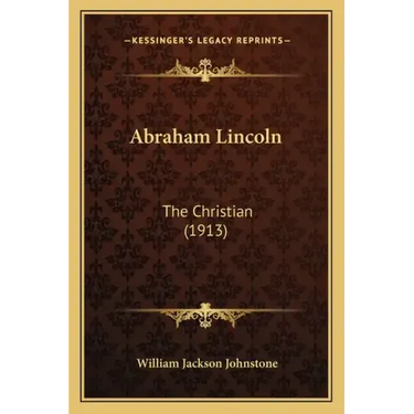 Abraham Lincoln: The Christian (1913)