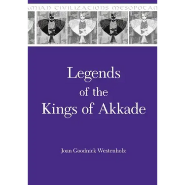 Legends of the Kings of Akkade: The Texts