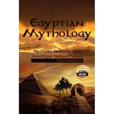 Egyptian Mythology: he Ancient Secrets Revealed: Ancient Egypt, Gods and Pyramids