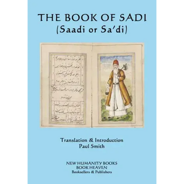The Book of Sadi: (Saadi or Sa'di)