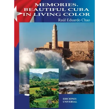 Memories. Beautiful Cuba in Living Color: Memories. Beautiful Cuba in Living Color