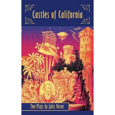 Castles of California: Two Plays by Jules Verne (hardback)