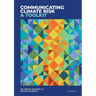 Communicating Climate Risk: A Toolkit