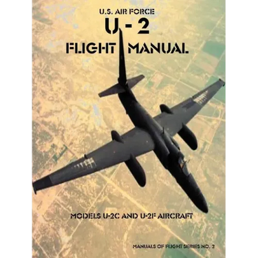 U-2 Flight Manual: Models U-2C and U-2F Aircraft
