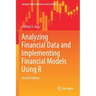 Analyzing Financial Data and Implementing Financial Models Using R