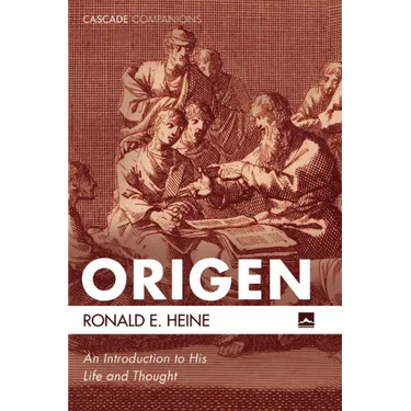 Origen: An Introduction to His Life and Thought