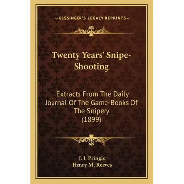 Twenty Years' Snipe-Shooting: Extracts from the Daily Journal of the Game-Books of the Snipery (1899)