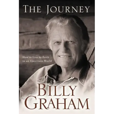 Journey: How to Live by Faith in an Uncertain World