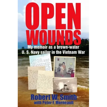 Open Wounds: My memoir as a brown-water U.S. Navy sailor in the Vietnam War