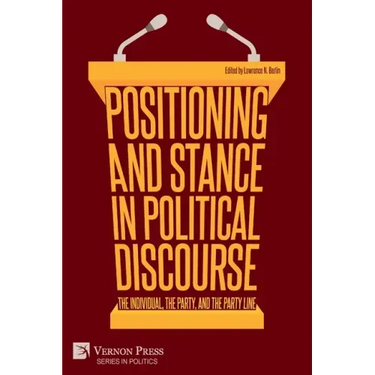 Positioning and Stance in Political Discourse: The Individual, the Party, and the Party Line