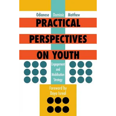 Practical Perspectives on Youth: Engagement and Mobilisation Strategy