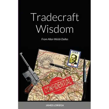 Tradecraft Wisdom: From Allen Welsh Dulles