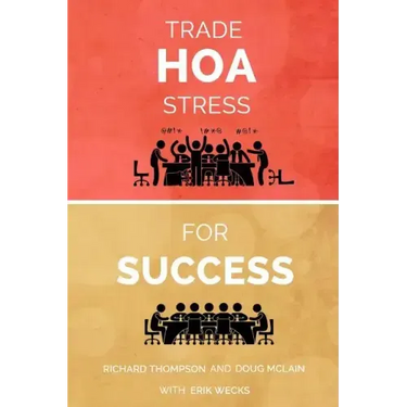 Trade HOA Stress for Success: A Guide to Managing Your HOA in a Healthy Manner