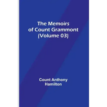 The Memoirs of Count Grammont (Volume 03)