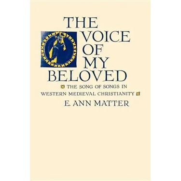 Voice of My Beloved: The Song of Songs in Western Medieval Christianity