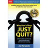 Why Don't They Just Quit?: : What families and friends need to know about addiction and recovery.