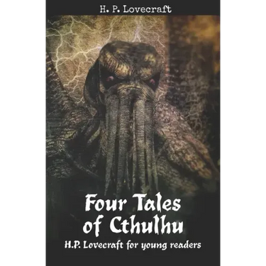 Four Tales of Cthulhu: H. P. Lovecraft for Young Readers