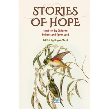 Stories of Hope 1: Written by Children Refugee and Oppressed