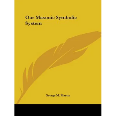 Our Masonic Symbolic System