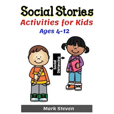Social Stories Activities for Kids Ages 4-12: Illustrated Teaching Social Skills to Children and Adults, Learning at home, Understanding Social Rules,