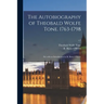 The Autobiography of Theobald Wolfe Tone. 1763-1798; Ed. With an Introduction by R. Barry O'Brien; v.2