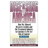 Diseasing of America: How We Allowed Recovery Zealots and the Treatment Industry to Convince Us We Are Out of Control