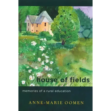 House of Fields: Memories of a Rural Education