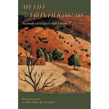 My Life on the Frontier, 1882-1897: Facsimile of Original 1939 Edition
