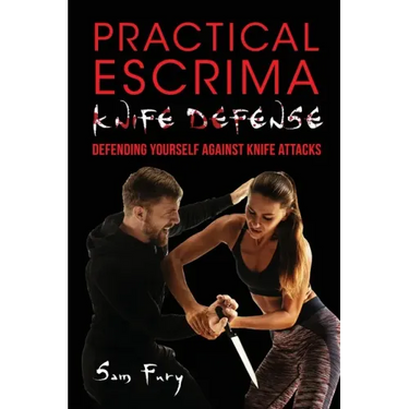 Practical Escrima Knife Defense: Filipino Martial Arts Knife Defense Training